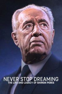 Không ngừng ước mơ: Cuộc đời và di sản của Shimon Peres 2022