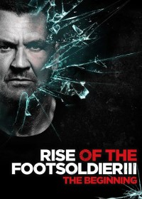 Rise Of The Footsoldier 3 2017